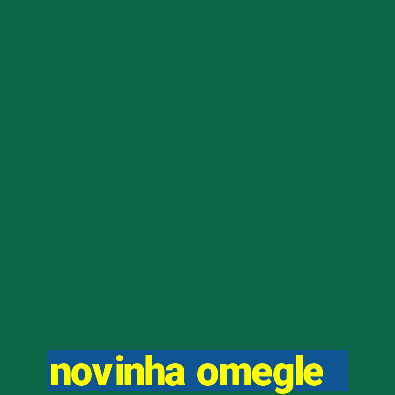 novinha omegle